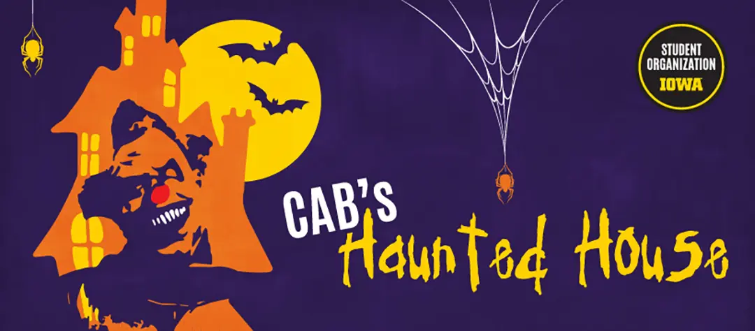 Digital banner with an illustration of a clown with white fangs silhouetted against an orange 
                        haunted house. The background is purple and there's a yellow moon behind the house with 
                        silhouetted bats in front of it. There's an orange and yellow spider hanging from webs on either side. 
                        There's an Iowa Student Organization badge in the top left corner and the title of the event is 
                        to the right of the illustration in a scary font.