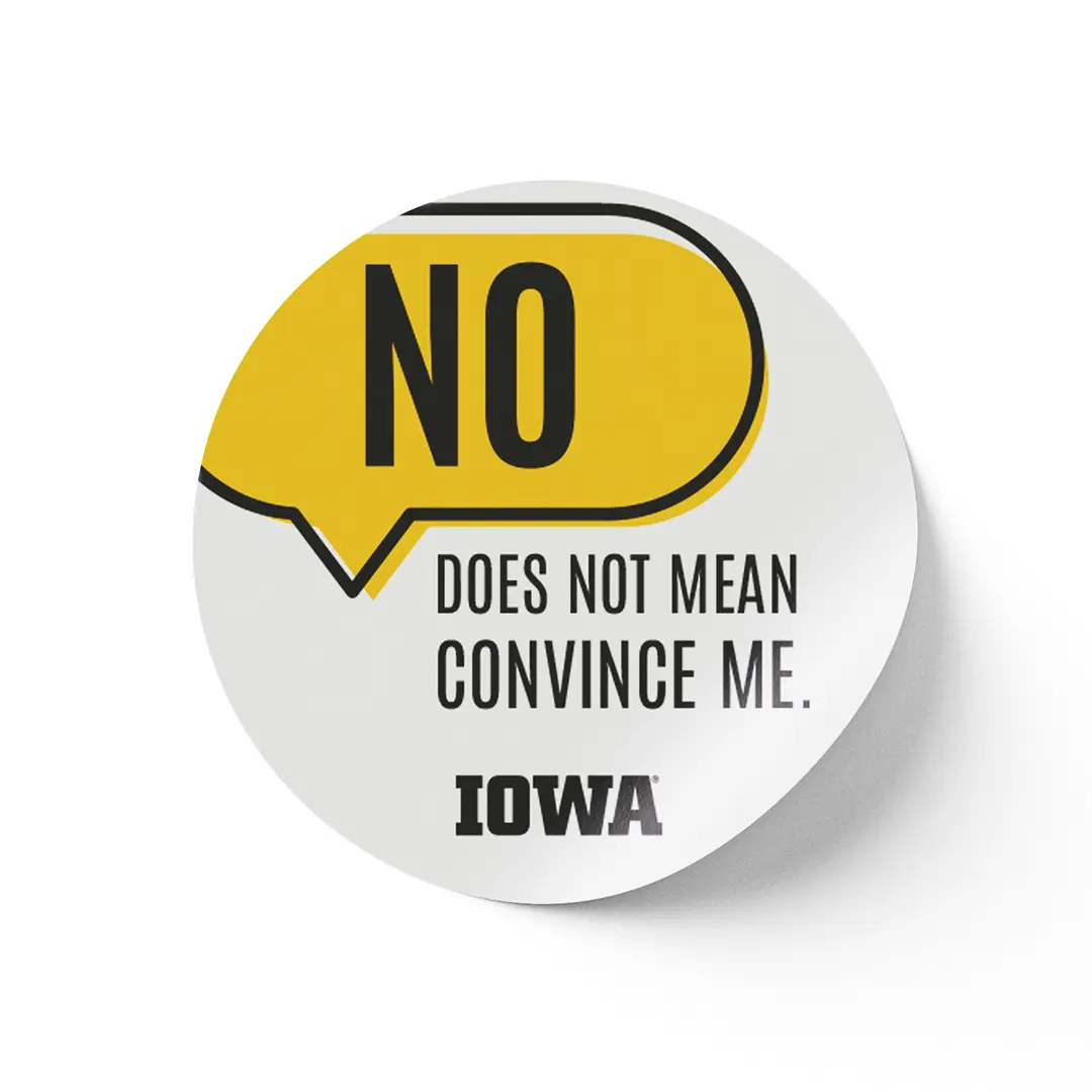 Round sticker with an yellow illustrated speech bubble on a white background. The speech bubble says, 
                        'NO' and the text underneath says, 'DOES NOT MEAN CONVINCE ME.'