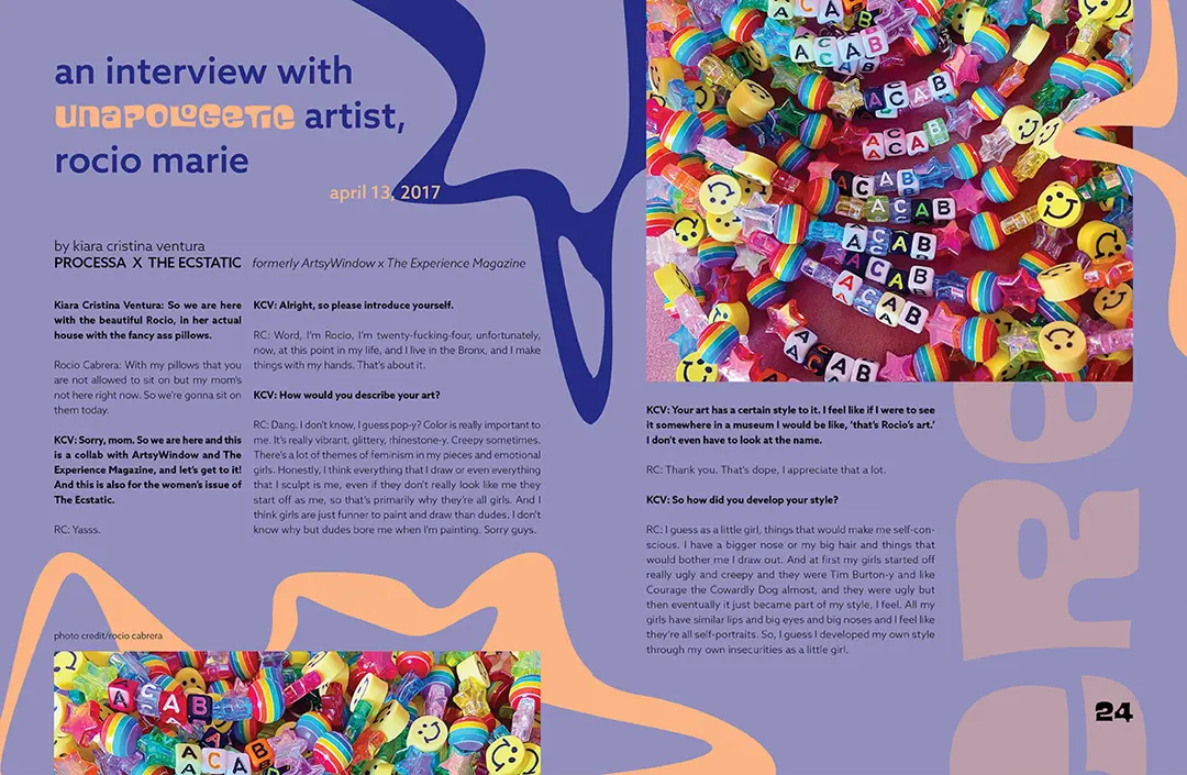 Magazine spread with a light purple background with bright indigo and coral squiggles. The page includes an story titled 'An interview with unapologetic 
                        artist Rocio Marie'. The world 'unapologetic' has been set in the magazine title font. The inteview was done by Kiara Cristina Ventura and was originally published by 
                        PROCESSA x THE ECSTATIC, formerly ArtsyWindows x The Experience Magazine. The interview is dated April 13, 2017 and the interview text is too small to read. An image 
                        of Rocio's 'ACAB' necklaces starts on the first page, going off the bottom, and resumes at the top of the second page.